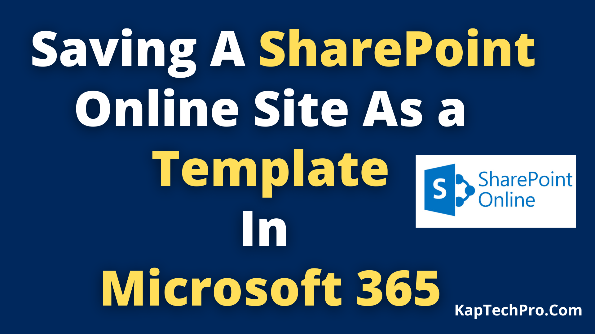 How To Save Site As Template SharePoint Online Kap Tech Pro